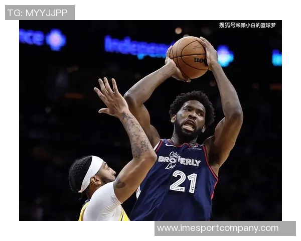 恩比德谈比赛策略：希望在时间限制下保持侵略性和强度